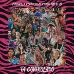 Nghe nhạc Ta Controlado (Single) - Putzgrilla, Supa Squad, Vado Mas Ki As