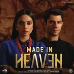 Nghe Ca nhạc Made In Heaven (Music From The Original Web Series) (EP) - Sagar Desai, Dub Sharma, Balkrishan Sharma, V.A
