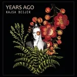 Nghe ca nhạc Years Ago (Single) - Kajsa Beijer