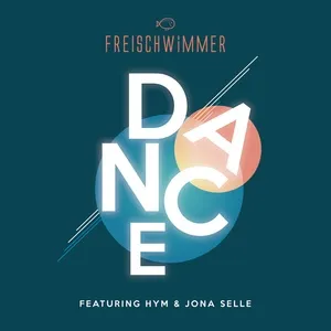 Dance (Single) - Freischwimmer, Hym, Jona Selle
