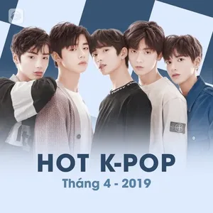 Nhạc Hàn Quốc Hot Tháng 04/2019 - V.A