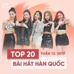 Nghe nhạc Top 20 Bài Hát Hàn Quốc Tuần 13/2019 - V.A