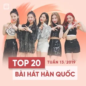 Top 20 Bài Hát Hàn Quốc Tuần 13/2019 - V.A