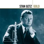 Ca nhạc Gold - Stan Getz