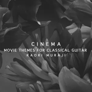 Cinema - Movie Themes For Classical Guitar - Kaori Muraji