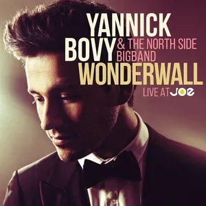 Wonderwall (Live At Joe) (Single) - Yannick Bovy, The North Side Bigband