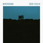 Nghe nhạc Saint Cecilia (Single) - MarthaGunn