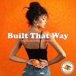 Download nhạc hay Built That Way (Single) về máy