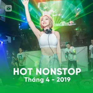 Nhạc Nonstop Hot Tháng 04/2019 - DJ