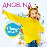 Nghe nhạc Maman Me Dit (Single) - Angelina