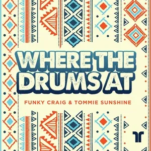 Where The Drums At (Single) - Funky Craig