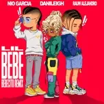 Lil Bebe (Bebecito Remix) (Single) - DaniLeigh, Nio Garcia, Rauw Alejandro