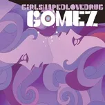 Ca nhạc Girlshapedlovedrug (EP) - Gomez