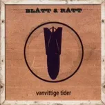 Nghe nhạc Vanvittige Tider - Blatt & Ratt