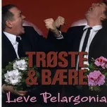 Nghe ca nhạc Leve Pelargonia - Troste & Baere