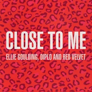 Close To Me (Red Velvet Remix) (Single) - Ellie Goulding, Diplo, Red Velvet