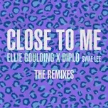 Close To Me (Remixes) (EP) - Ellie Goulding, Diplo, Swae Lee