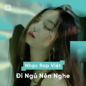 Nhạc Rap Việt Đi Ngủ Nên Nghe - V.A