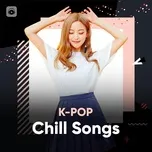Tải nhạc hay K-Pop Chill Songs miễn phí về máy