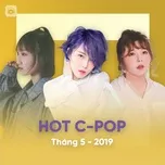Nhạc Hoa Hot Tháng 05/2019
