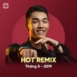 Tải nhạc Nhạc Việt Remix Hot Tháng 05/2019 online
