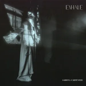 Exhale (Single) - Sabrina Carpenter