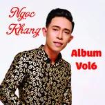 Ca nhạc Album Vol 6 - Ngọc Khang