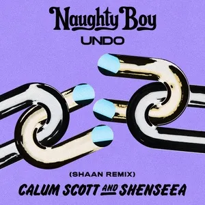 Undo (Shaan Remix) (Single) - Naughty Boy, Calum Scott, Shenseea