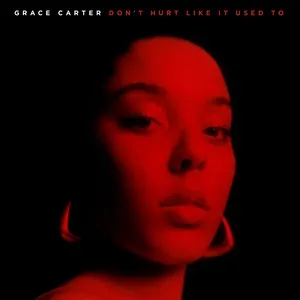 Don't Hurt Like It Used To (Single) - Grace Carter