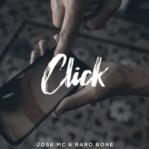 Click (Single) - Jose Mc, Raro Bone