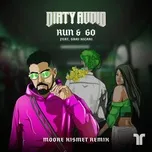 Tải nhạc Run & Go (Moore Kismet Remix) (Single) - Dirty Audio