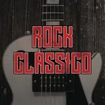 Nghe và tải nhạc Rock Classico online
