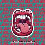 Blah (Single) - Diskover, The OtherZ