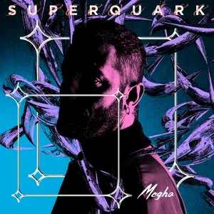 Superquark - Megha
