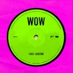 Nghe nhạc Wow (Single) - Zara Larsson