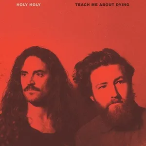 Teach Me About Dying (Single) - Holy Holy