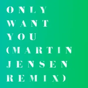 Only Want You (Martin Jensen Remix) (Single) - Rita Ora