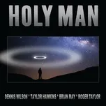 Tải nhạc Holy Man (Hawkins - May - Taylor - Wilson Version) (Single) online