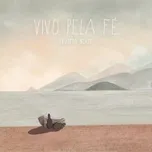 Nghe nhạc Vivo Pela Fe (Single) - Projeto Norte