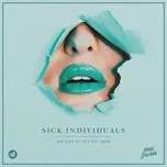 Ca nhạc We Got It All (Single) - Sick Individuals, MPH