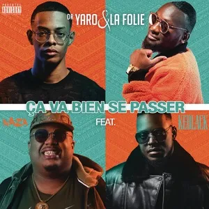 Ca Va Bien Se Passer (Single) - Dr. Yaro & La Folie, Naza, Keblack