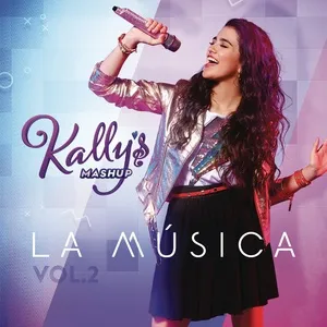 Kally's Mashup: La Musica, Vol. 2 (Banda Sonora Original De La Serie De Tv) - KALLY'S Mashup Cast