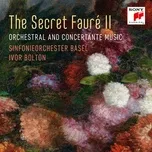 Nghe nhạc The Secret Faure 2 - Sinfonieorchester Basel, Ivor Bolton