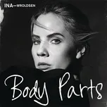 Nghe nhạc Body Parts (Single) - Ina Wroldsen
