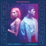 Afterhours (Single) - teamwork., Nina Nesbitt, AJ Mitchell