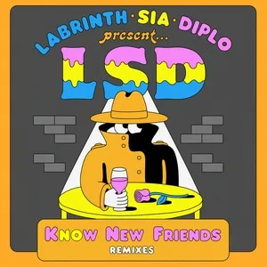 No New Friends (Remixes) (Single) - LSD, Sia, Diplo, V.A