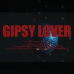 Download nhạc hay Gipsy Lover (Single) Mp3 hot nhất