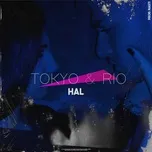 Nghe Ca nhạc Tokyo E Rio (Single) - HAL