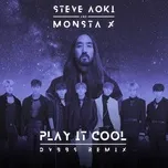 Play It Cool (DVBBS Remix) (Single) - Steve Aoki, Monsta X