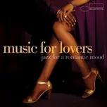 Nghe và tải nhạc Music For Lovers Mp3 online